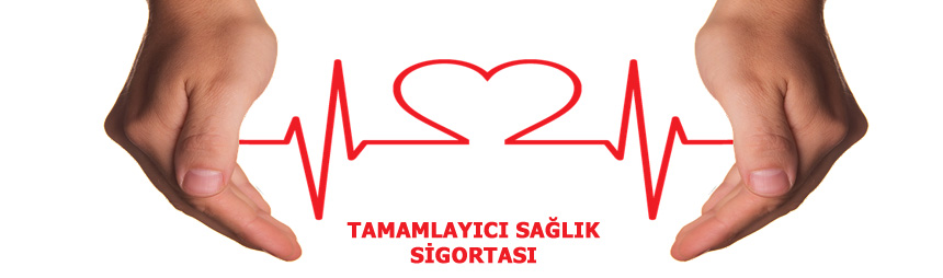 Tamamlayıcı Sağlık Sigortası